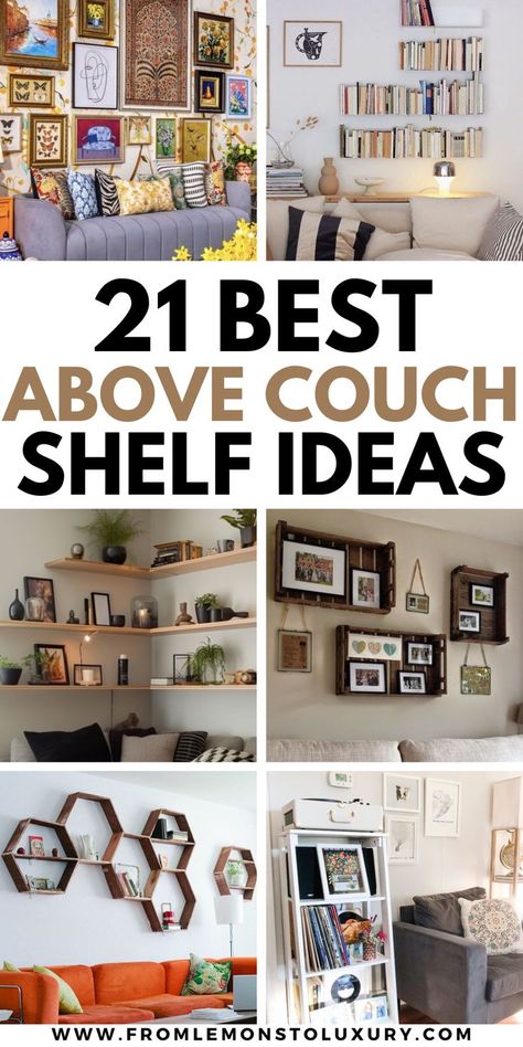 above couch shelf ideas Shelf Decor Above Couch, Couch Shelf Decor, Living Room Shelves Above Couch, Decorate Wall Behind Couch, Above Couch Shelf, Floating Shelf Above Couch, Shelves Over Couch, Shelf Above Couch, Ideas Above Couch