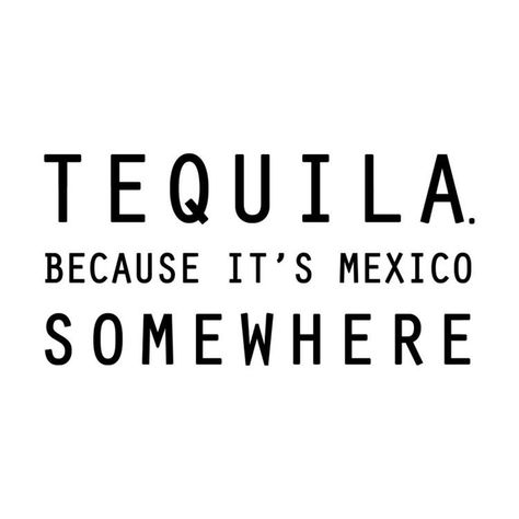 Tequila Quotes Funny, Tequila Quotes, Upward Spiral, Drinking Quotes, Clever Quotes, Coffee Wine, Drinking Humor, Jack Daniels, Coffee Coffee