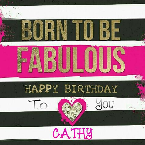 Happy birthday to you cathy Happy Birthday Humorous, Fabulous Quotes, Bday Wishes, Birthday Memes, Happy Birthday Wishes Quotes, Birthday Pics, Happy 40th Birthday, Happy Birthday Funny, Happy Birthday Pictures