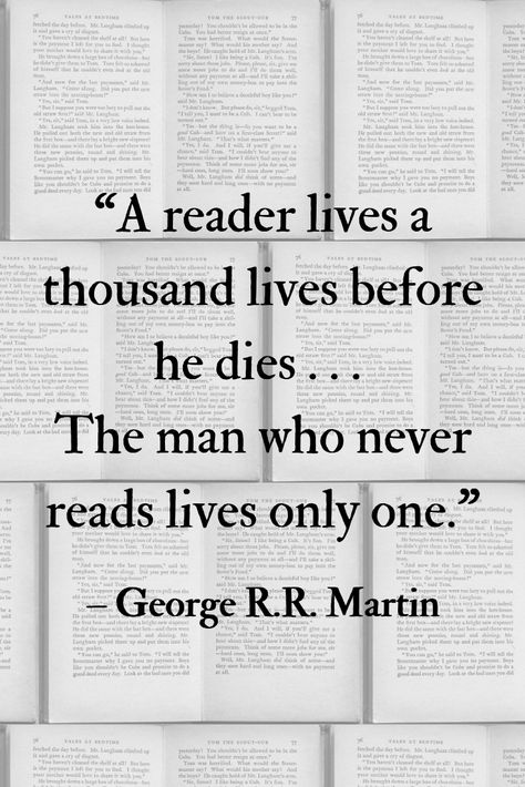 Those Who Read Live A Thousand Lives Quote, Read More Quotes, Why I Read Quotes, A Man Who Reads Lives A Thousand Lives, Loving Books Quotes, Why Reading Is Important Quotes, Monday Book Quotes, Movie And Book Quotes, Books Are A Way To Live A Thousand Lives