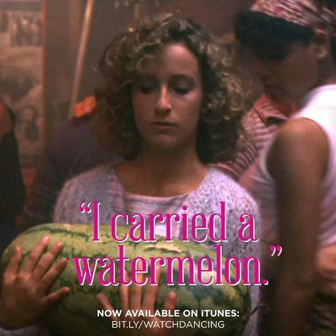 Favorite quote ever. Dirty Dancing Quotes, Watermelon Quotes, Dirty Dancing Movie, I Carried A Watermelon, Favorite Movie Quotes, Quote Iphone, Monty Python, Dirty Dancing, Music Tv