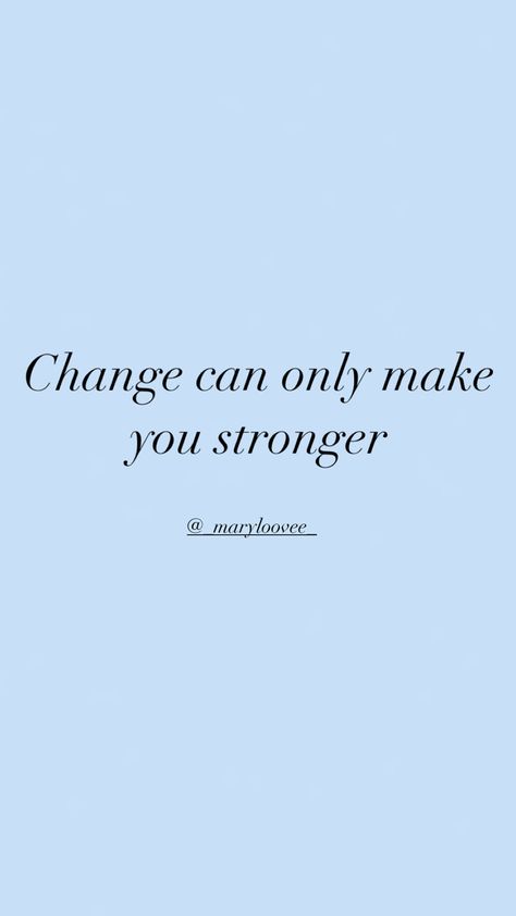 Change can only make you stronger. #quotes #lifequotes #inspiration #change #grow #stronger Generations Quotes, Life Quotes, Make It Yourself, Canning, Quotes