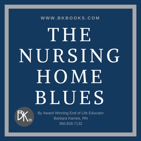 The Nursing Home Blues Nursing Home Staff Education, Nursing Homes, Staff Training, Palliative Care, Life Questions, Life Care, Home Health Care, Estate Planning, Nursing Home