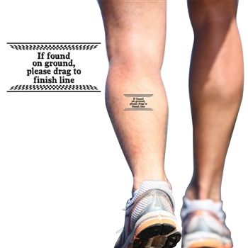 Temporary Running Tattoos---This one makes me laugh. "If found on the ground, please drag to finish line." Tattoo Ideas Running, Runner Tattoo, Running Tattoo, Custom Temporary Tattoos, Run Like A Girl, Run With Me, Line Tattoo, Running Inspiration, Tattoo Set