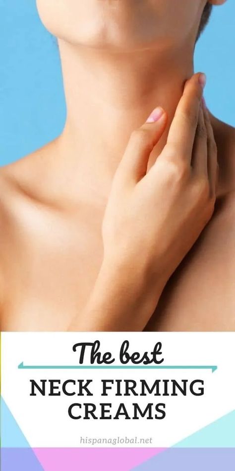 3 neck firming products that really work - Hispana Global Neck Cream Firming Best, Neck Tightening Cream, Best Neck Cream, Neck Firming Cream, Saggy Neck, Neck Tightening, Sagging Neck, Neck Firming, Face Cream Best