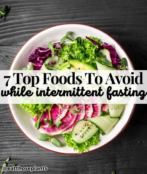 7 Foods To Avoid While Intermittent Fasting For Weight Loss – Eat Those Plants I Termittant Fasting Schedule, Intermediate Fasting, Intermittent Fasting Tips, Curb Hunger, Fasting Intermittent, Fasting Schedule, 16/8 Fasting, What Should I Eat, Intermittent Fasting Diet