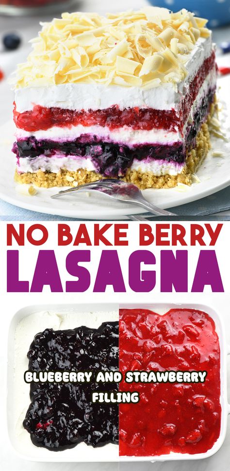 Close-up view of a layered dessert labeled 'No Bake Berry Lasagna' with a crumbly base, blueberry and strawberry filling, cream layers, and topped with white chocolate shavings. The bottom part of the image shows a dish with separate sections of blueberry and strawberry filling labeled 'Blueberry and Strawberry Filling. Cheesecake Recipes Fruit, Cheesecake Lasagna, Lush Desserts, Cheesecake Blueberry, Blueberry And Strawberry, Lasagna Easy, Holiday Baking Recipes, Berry Cheesecake, Bake Recipes