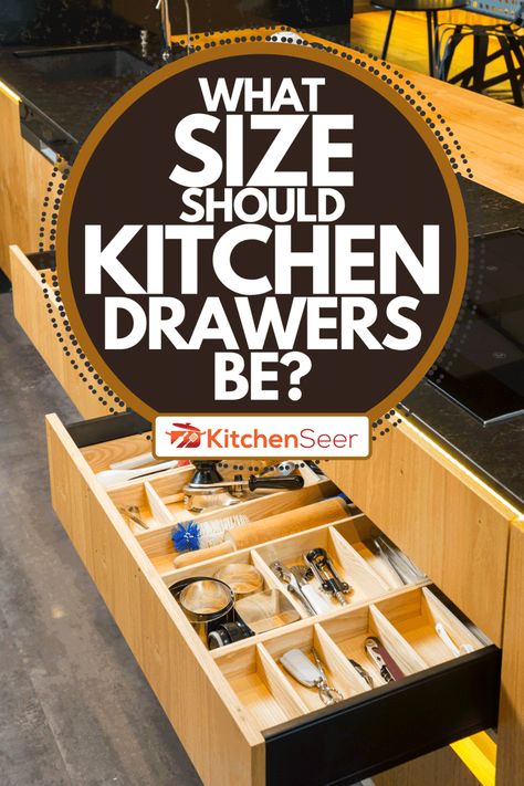 What Size Should Kitchen Drawers Be? - Kitchen Seer Kitchen Drawer Configuration, Wide Drawers Kitchen, Custom Kitchen Drawers, Dish Drawers, Designing A Kitchen, Kitchen Drawing, Utensil Drawer, Kitchen Wall Cabinets, Kitchen Cupboard Designs