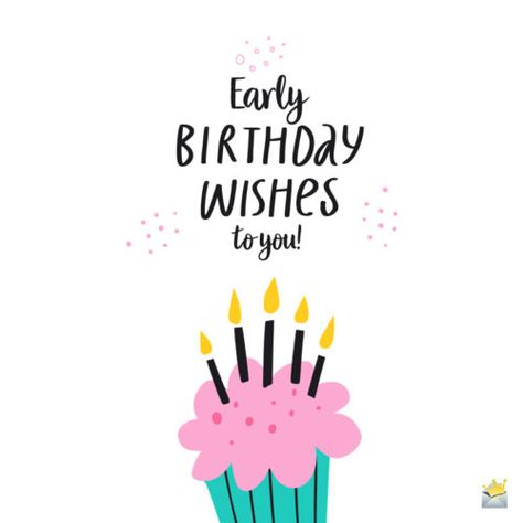 Image with birthday cake to help you wish early. Early Birthday Quotes, Happy Early Birthday Wishes, Early Birthday Wishes, Advance Birthday Wishes, Png Prints, Advance Happy Birthday Wishes, Advance Happy Birthday, Happy Early Birthday, Birthday Wishes For Friend