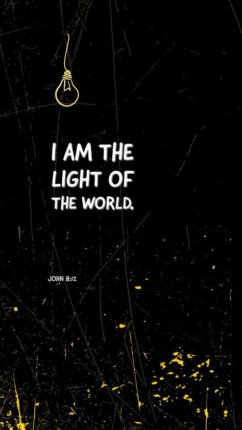 Then spake Jesus again unto them, saying, I am the light of the world: he that followeth me shall not walk in darkness, but shall have the light of life. I Am The Light, John 8 12, Bible Quotes Wallpaper, Quotes Bible, Verses Wallpaper, Ayat Alkitab, Vie Motivation, Light Of Life, Light Of The World