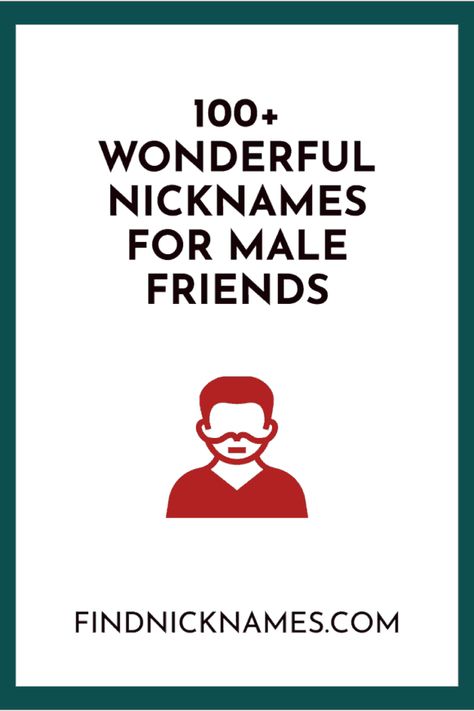 100+ Wonderful Nicknames For Male Friends — Find Nicknames Guy Friend Nicknames Ideas, Cute Nicknames For Male Friends, Name For Guy Best Friend, Fun Nicknames For Guys, Contact Name For Male Bestie, Funny Quotes For Male Bestie, Names For Guy Friends, Fun Nicknames For Friends, Contact Names For Male Bestie