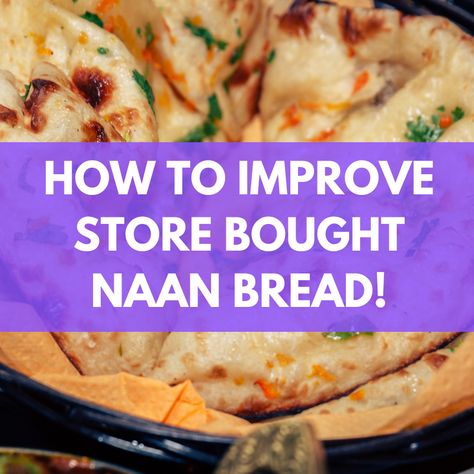 How To Improve Store Bought Naan Bread! Crispy Naan Bread, Chicken On Naan Bread, Naan Bread Uses, Naan Bread Dipping Sauce, Toppings For Naan Bread, Naan Garlic Cheese Bread, What To Put On Naan Bread, Toasted Naan Bread, Naan Bread Toppings