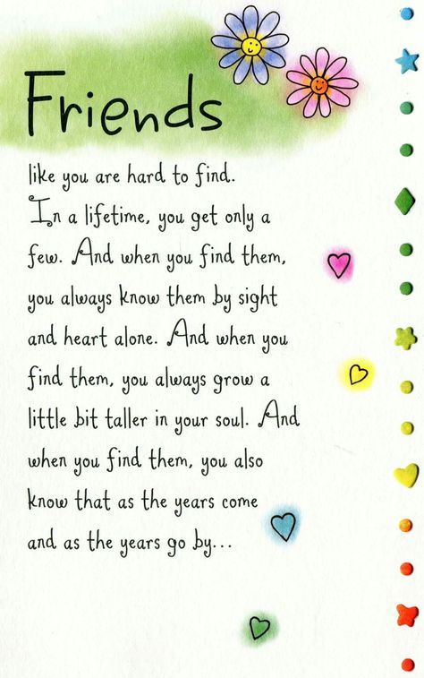 "...and as the years go by, you know you have been blessed just to know them; thus blessed I am, thus lucky have I been...to know a friend like you." (This is the end of the poem, not my creation!  I gave this poem to a very special friend.) Special Friendship Quotes, Quotes Distance, Like You Quotes, Special Friend Quotes, True Friends Quotes, Quotes Meaningful, Friend Poems, Best Friend Poems, Best Friendship Quotes