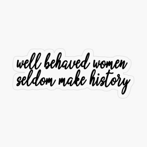 Well Behaved Women, Transparent Stickers, History, For Sale