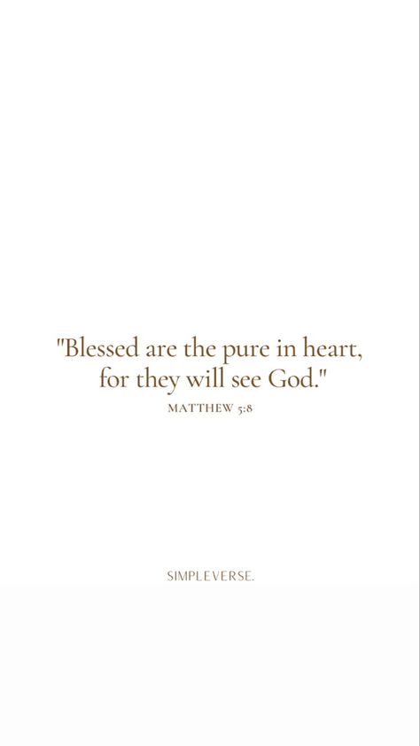 Pure Heart Bible Verse, Bible Verse About Heart, Bible Verse Short Simple, Bible Verse About Self Love Wallpaper, Bible Verses About Waiting For Love, Blessed Are The Pure In Heart, Bible Verse Catholic, Beautiful Bible Verses About Love, Bible Verses For Heart Break