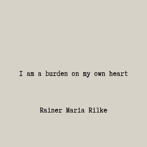 Rainer Maria Rilke Quote Rilke Poems, Finding Peace Quotes, Rainer Maria Rilke Quotes, Rilke Quotes, Literature Humor, Rainer Maria Rilke, Favorite Book Quotes, Literature Quotes, Reading Quotes