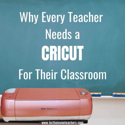 Why Every Teacher Needs a Cricut For Their Classroom ~ For The Love of Teachers Classroom Cricut Decor, Ways To Use Cricut In The Classroom, Cricut Stem Projects, Teacher Cricut Ideas Classroom, Cricut Projects For Students, Cricut For Teachers Classroom, Cricut Projects For School, Circuit Classroom Ideas, Cricut For The Classroom