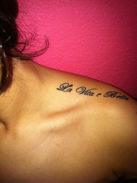 La Vita é Bella~ A beautiful life in Italian. #Hip Bella Tattoo, Upper Shoulder Tattoo, Large Tattoos, Dream Tattoos, Skin Art, Piercing Tattoo, Get A Tattoo, Love Tattoos, Pretty Tattoos