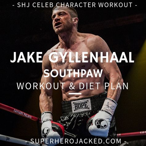 Jake Gyllenhaal Workout Routine, Jake Gyllenhaal Workout, Jake Gyllenhaal Southpaw, Boxers Diet, Superhero Jacked, Boxer Workout, Character Workouts, Workout And Diet Plan, Daily Countdown