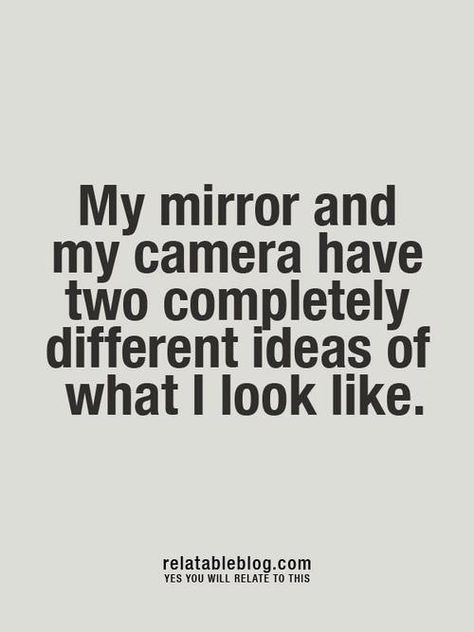 . Funny Camera Quotes, Camera Quotes, Sayings And Phrases, You Make Me Laugh, Funny Quotes For Teens, Truth Of Life, Perfection Quotes, Funny Quotes About Life, Body Modifications