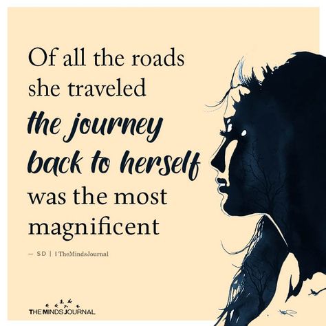 Of all the roads she traveled the journey back to herself was the most magnificent - SD Thought Cloud, Soulmate Connection, Too Late Quotes, Architecture Quotes, Funny Inspirational Quotes, Travel Humor, Travel Reading, Hard To Love, Spiritual Inspiration