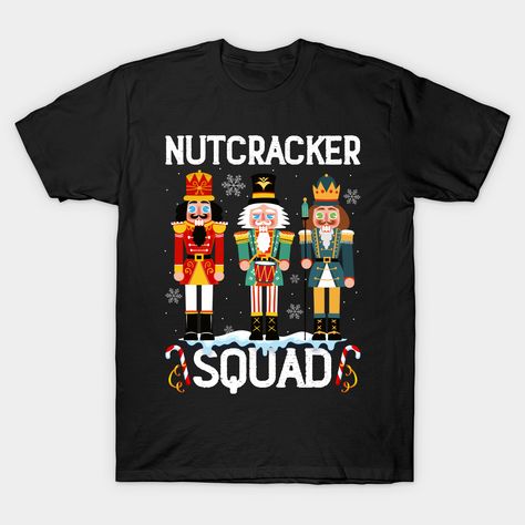 Nutcracker Squad Is A Perfect Matching Family Pajama Merry Christmas 2021 design For Men, Women, Ladies, Boys, Girls, Couples, Mom, Dad, Aunt, Uncle, Him, Her, Friends, Boyfriend, Girlfriend.Nutcracker Squad Ballet Dance For The Holidays Design To The Xmas Eve Theme Slumber Party, Christmas Party, Family Dinner, Celebrate The Xmas Holiday Season. Matching Family Christmas Apparel. -- Choose from our vast selection of Crewneck and V-Neck T-Shirts to match with your favorite design to make the per Nutcracker Christmas Shirt, Nutcracker Market Shirts, Son Of A Nutcracker Shirt, Nutcracker Svg For Tumbler, Nutcracker Christmas Tshirt, Christmas Party Family, Christmas Apparel, Matching Family Pajamas, Xmas Holidays