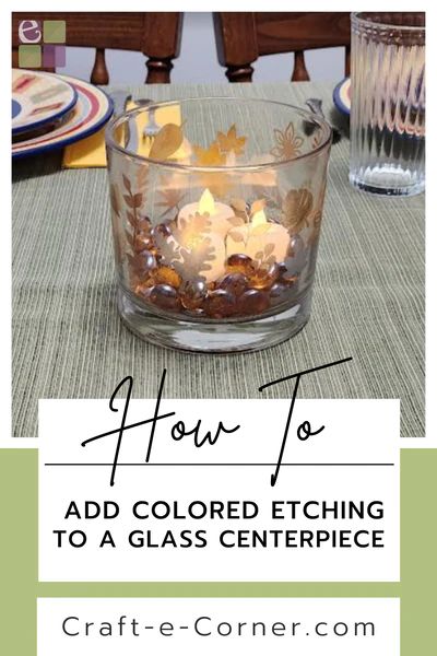 Colored Etching on a Glass Centerpiece + Helpful Tips Etching Cream, Centerpiece Craft, Different Types Of Painting, Candle Shades, Colored Glassware, Glass Centerpieces, Etched Designs, Glass Gems, Diy Creative Crafts