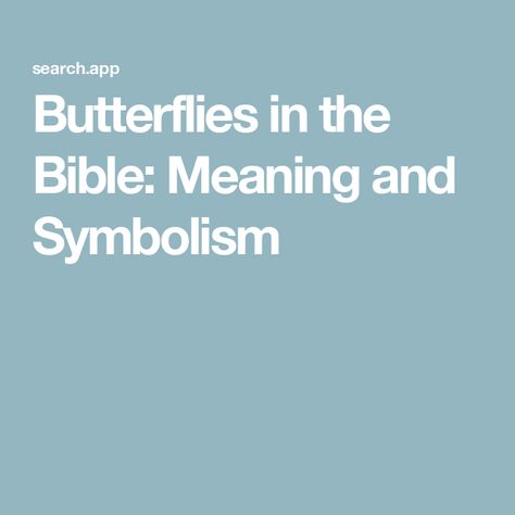 Butterflies in the Bible: Meaning and Symbolism Butterfly Symbolism Meaning, Prayer For Deceased, Home Meaning, Bible Meaning, Butterfly Meaning, The Human Heart, Christian Holidays, Mahayana Buddhism, Christian Prayers