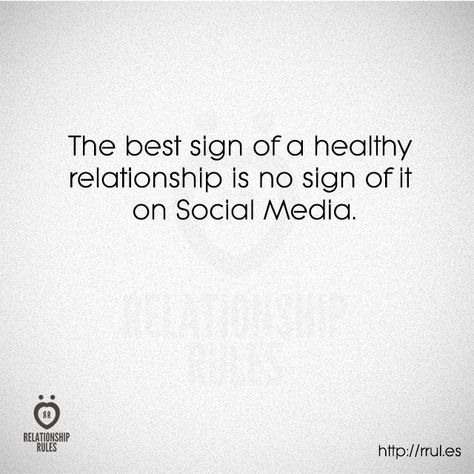 The best sign of a healthy relationship is no sign of it on Social Media. Inspirational Marriage Quotes, Best Relationship Advice, A Healthy Relationship, Ending A Relationship, Relationship Help, Relationship Rules, Healthy Relationship, Relationship Memes, Marriage Tips