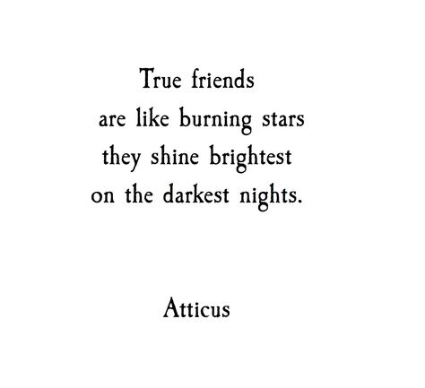 After my life fell apart, my true friends were there. The fake ones were not. It shouldn't take your life falling apart for you to find out who your real friends are. Poetry Friendship, Atticus Quotes, Friend Poems, Bff Quotes, Atticus, Truth Quotes, Real Friends, Best Friend Quotes, True Friends