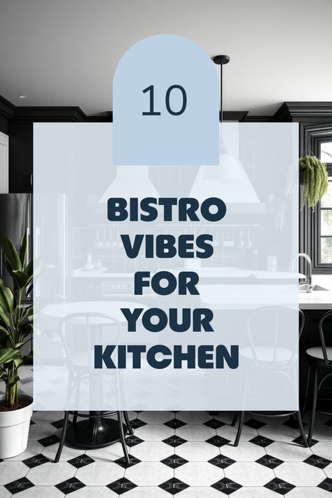 A creative pin showcasing 10 delightful ideas to recreate bistro vibes in your kitchen, perfect for anyone looking to transform their cooking space into a charming culinary haven. Bistro Kitchen Decor, Welcoming Kitchen, Vintage Table Setting, Bistro Kitchen, Black And White Designs, Bistro Style, Chic Wall Art, Colourful Tile, Creative Kitchen