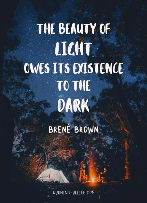 Much of the beauty of light owes its existence to the dark - Brené Brown Quotes On Vulnerability To Embrace Imperfection - OurMindfulLife.com Light Quotes Inspirational, Brene Brown Quotes Vulnerability, Brené Brown Quotes, Vulnerability Quotes, Brown Quotes, Brené Brown, Brene Brown Quotes, Light Quotes, Brene Brown