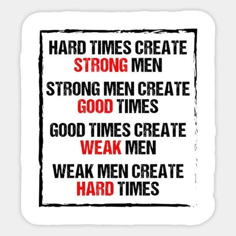 Strong Man Quotes, Strong Men, Weak Men, Great Men, Hard Men, Men Quotes, Tough Times, Hard Times, Hard Time