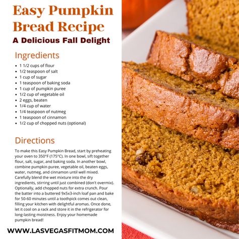 Are you craving the warm and comforting flavors of fall? Look no further than this Easy Pumpkin Bread Recipe. With its rich pumpkin flavor, delightful spices, and moist texture, it’s the perfect treat to usher in the autumn season. Plus, it’s incredibly simple to make, making it a go-to recipe for both new and experienced... View Post The post Easy Pumpkin Bread Recipe – A Delicious Fall Delight first appeared on Las Vegas Fit Mom. The post Easy Pumpkin Bread Recipe – A Del... Simple Pumpkin Bread Recipe, How To Make Pumpkin Bread, Pumpkin Applesauce Bread, Pumpkin Bread From Fresh Pumpkin, Pumpkin Bread Recipes, Easy Pumpkin Bread Recipe, Pumpkin Spice Recipes, Pumpkin Bread Recipe With Real Pumpkin, Easy Pumpkin Bread