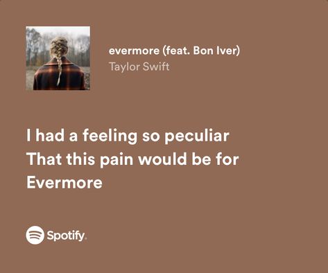 Evermore Lyrics, Taylor Swift Evermore, Lyrics Spotify, Taylor Swift Song Lyrics, Meaningful Lyrics, Taylor Lyrics, Swift Lyrics, Lyrics Aesthetic, Taylor Swift Album