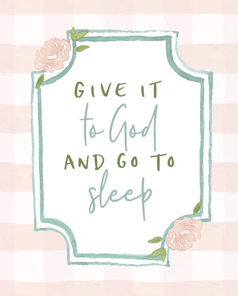 Give it to God and Go to Sleep Free Printable in Two Sizes and Two Formats Give It To God And Go To Sleep Sign, Give It To God And Go To Sleep, Serenity Prayer Printable, Free Inspirational Printables, Uplifting Christian Quotes, Give It To God, Sleep Quotes, Faith Scripture, Inspirational Printables