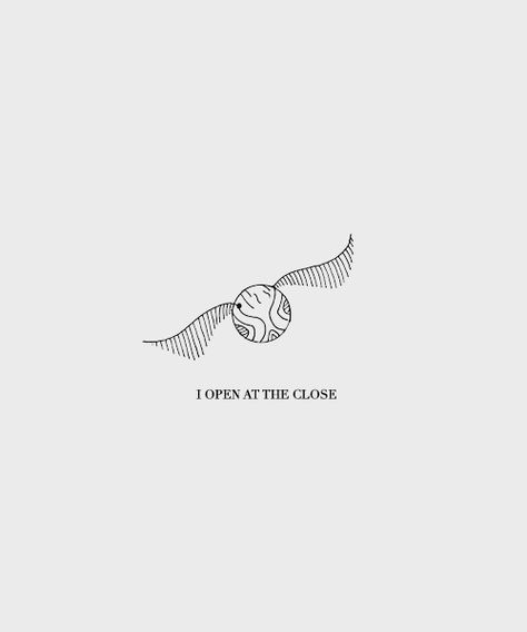 I open at the close. Snitch Tattoo, Tumblr Tattoo, Harry Potter Symbols, Citate Harry Potter, Hp Tattoo, Harry Potter Background, Harry Potter Tattoos, Harry Potter Tattoo, Harry Potter Tumblr