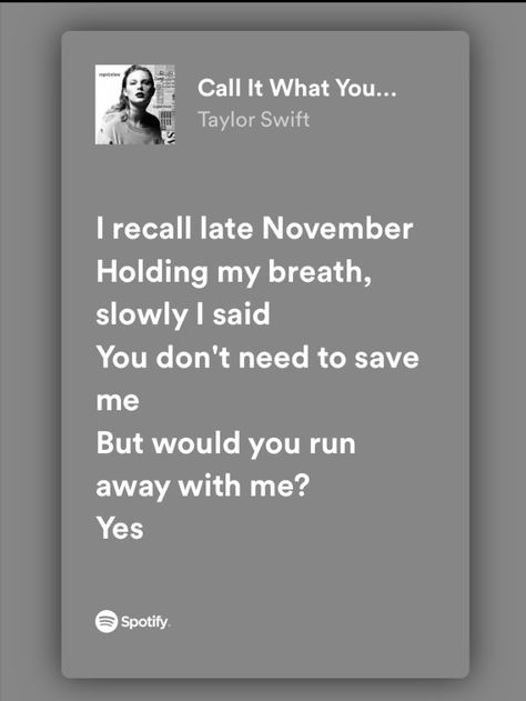 late november holding my breath slowly i said you dont need to save me but would u run away with me? yes November Lyrics, Taylor Swift Song Lyrics, Instagram Captions Clever, You Dont Want Me, Me Too Lyrics, Hold Me, Taylor Swift Songs, Taylor Swift Lyrics, Pretty Lyrics