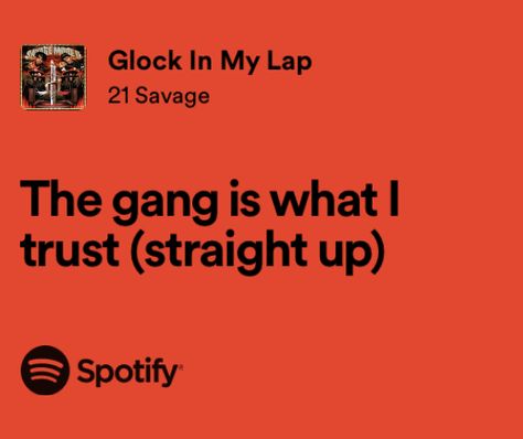 The Gang Is What I Trust, 21 Savage Lyrics Captions, 21 Savage Lyrics, 21 Savage Quotes, Savage Lyrics, Savage Captions, Gang Quotes, Memphis Art, Insta Captions