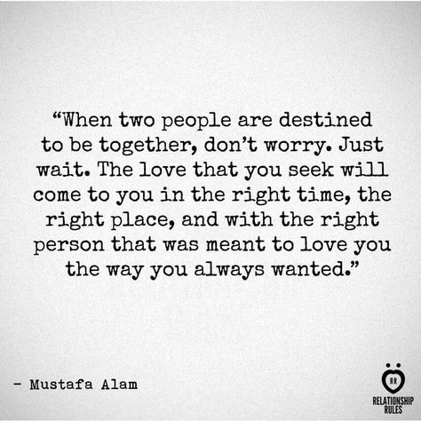 When two people are destined to be together, dont worry.  Mustafa Alam vus Relationship Rules Old Love Quotes, Disrespect Quotes, Destined To Be Together, Word Line, The Beginning Of Everything, Love Life Quotes, Relationship Rules, Inspirational Thoughts, Two People