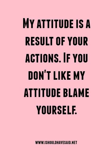 Savvy Quotes, Angry Quote, Problem Quotes, Self Respect Quotes, Attitude Problem, Respect Quotes, My Attitude, Positive Attitude Quotes, Attitude Quotes For Girls