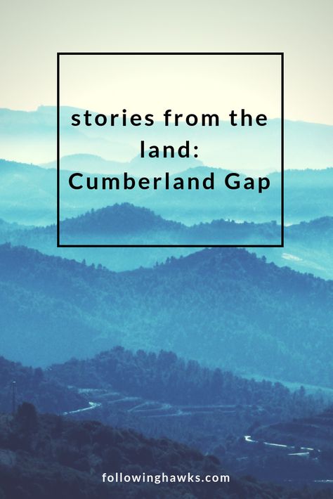 Stories from the Land: Cumberland Gap Cumberland Gap, My Spiritual Journey, Shamanic Journey, Daniel Boone, Soul Growth, Party With Friends, Spiritual Enlightenment, Spirit Guides, Spiritual Healing