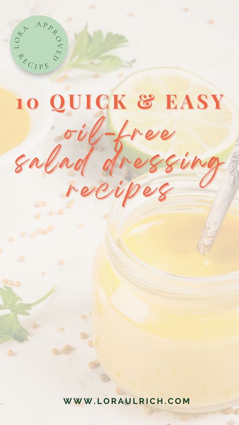 10 Oil-Free Salad Dressing Recipes - Lora Ulrich Salad Dressing No Oil, No Oil Salad Dressing, Citrus Vinaigrette Dressing, Dairy Free Salad Dressing, Oil Salad Dressing, Oil Free Salad Dressing, Dairy Free Salads, Citrus Vinaigrette, Quick Salads