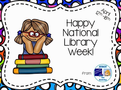 The Book Bug: Happy National Library Week Library Week Activities, Birthday Card Book, Elementary Librarian, National Library Week, Teacher Encouragement, Facts About Yourself, Library Week, Future Library, Family Literacy