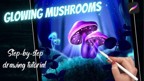 Glowing Mushrooms Drawing Tutorial | Tatyworks on Patreon Watercolor Illustration Tutorial, Mushrooms Drawing, Mushrooms Illustration, Procreate Painting, Procreate Tutorials, Mushroom Magic, Glowing Mushrooms, Glow Paint, Mushroom Drawing