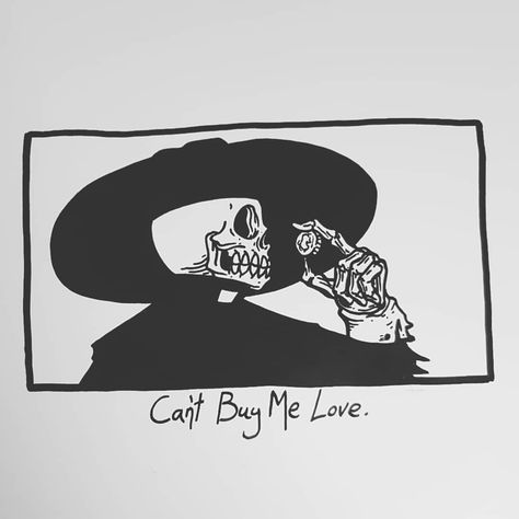 Can't Buy Me Love. (but please buy my tshirts) Matt Bailey, Skeleton Artwork, Can't Buy Me Love, Under Your Spell, Skeleton Art, Dark Art Drawings, Dope Art, Skull Art, Tattoo Sketches