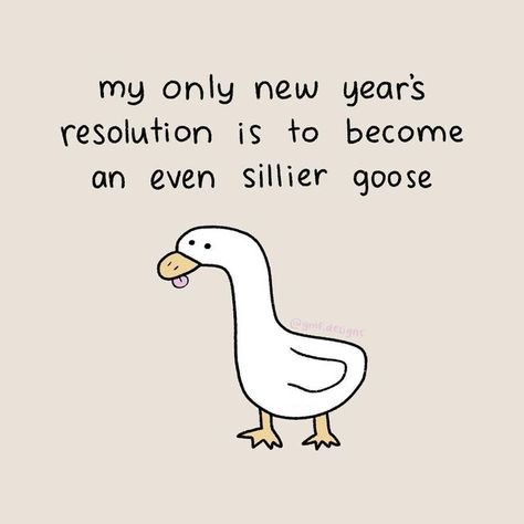 Silly Goose Quotes, Goose Quotes, Change Myself, Funny Minion Pictures, Handwritten Text, Happy New Year Quotes, Happy Cartoon, Silly Goose, Quotes About New Year