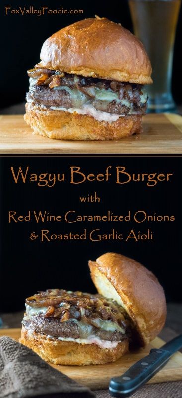 Burger With Caramelized Onions, Wagyu Beef Recipe, Wagyu Beef Burger, Wagyu Burger, Roasted Garlic Aioli, Burger Recipes Beef, Beef Sliders, Garlic Aioli, Wagyu Beef