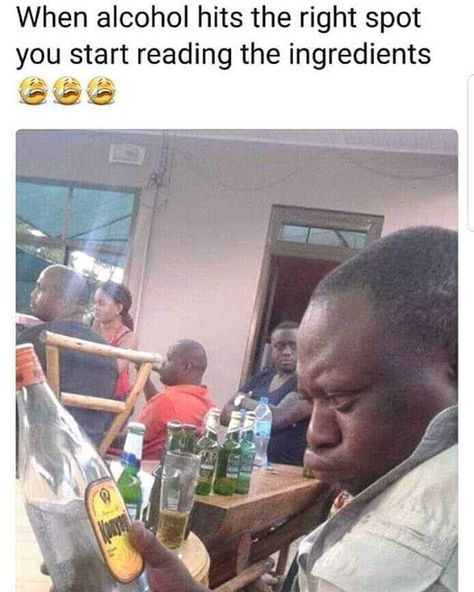 When  alcohol hit The Right spot  That you start Reading The Ingredients  #azibase#funnyafricanpics Funny African Pictures, Alcohol Memes, African Jokes, Drinking Memes, Funny Status Quotes, Iphone Wallpaper For Guys, Black Jokes, Funny Statuses, Funny Facts