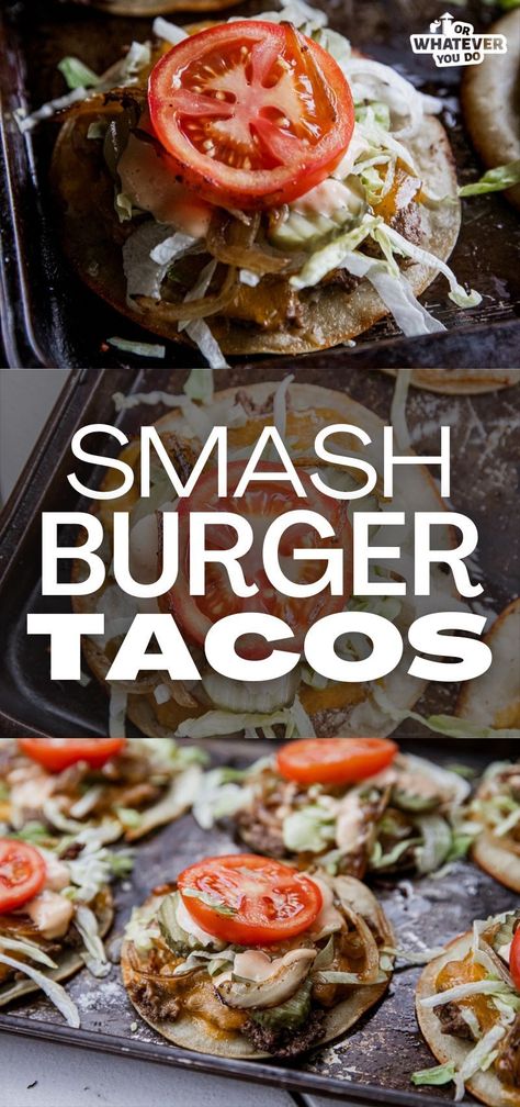 Smash Burger Tacos Smash Burger Tacos, Burger Tacos, Outdoor Cooking Recipes, Smash Burgers, Ground Sirloin, Traeger Recipes, Burger Toppings, Grilled Onions, Smash Burger